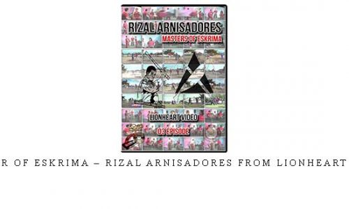 MASTER OF ESKRIMA – RIZAL ARNISADORES FROM LIONHEART VIDEO | Digital Download