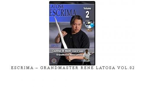 ESCRIMA – GRANDMASTER RENE LATOSA VOL.02 | Digital Download