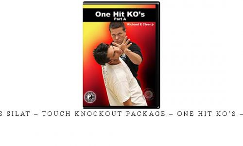 CLEAR’S SILAT – TOUCH KNOCKOUT PACKAGE – ONE HIT KO’S – PART A | Digital Download