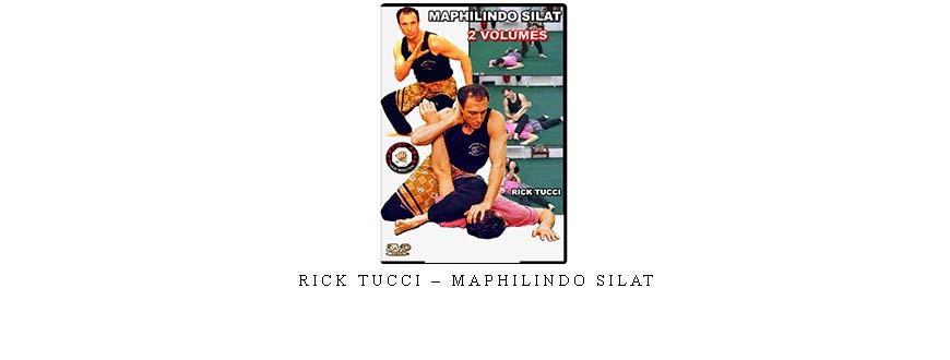 RICK TUCCI – MAPHILINDO SILAT