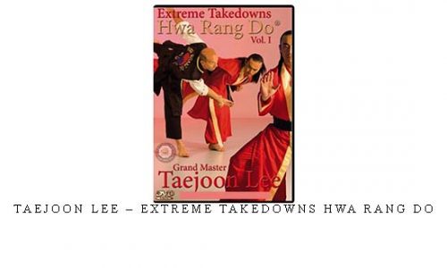 TAEJOON LEE – EXTREME TAKEDOWNS HWA RANG DO | Digital Download