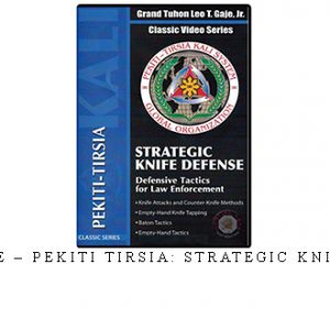 TUHON GAJE – PEKITI TIRSIA: STRATEGIC KNIFE DEFENSE