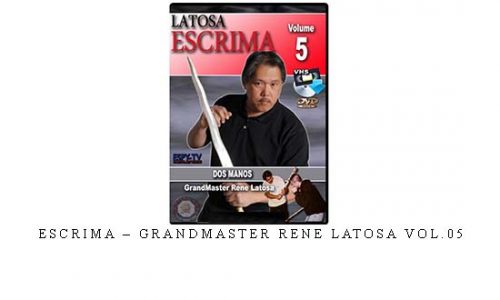 ESCRIMA – GRANDMASTER RENE LATOSA VOL.05 | Digital Download