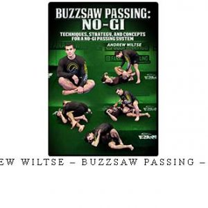 ANDREW WILTSE – BUZZSAW PASSING – NO GI