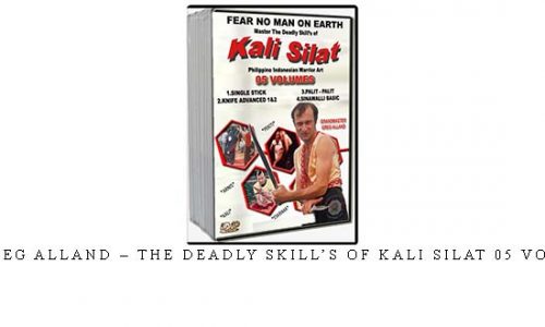 GREG ALLAND – THE DEADLY SKILL’S OF KALI SILAT 05 VOLs | Digital Download