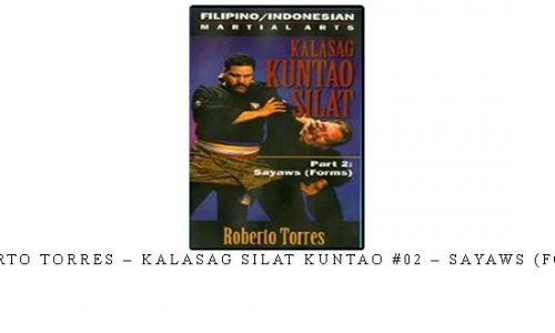 ROBERTO TORRES – KALASAG SILAT KUNTAO #02 – SAYAWS (FORMS) | Digital Download