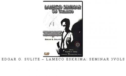 EDGAR G. SULITE – LAMECO ESKRIMA: SEMINAR 3VOLs | Digital Download