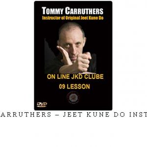 TOMMY CARRUTHERS – JEET KUNE DO INSTRUCTION