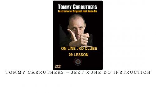 TOMMY CARRUTHERS – JEET KUNE DO INSTRUCTION | Digital Download