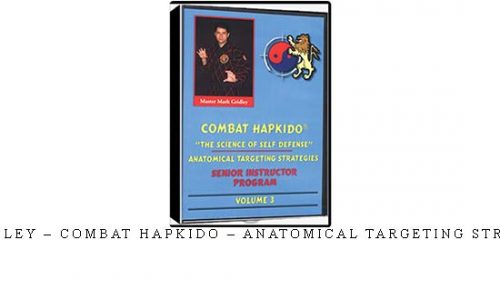 MARK GRIDLEY – COMBAT HAPKIDO – ANATOMICAL TARGETING STRATEGIES 03 | Digital Download