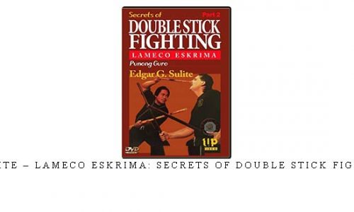 EDGAR G. SULITE – LAMECO ESKRIMA: SECRETS OF DOUBLE STICK FIGHTING PART 02 | Digital Download