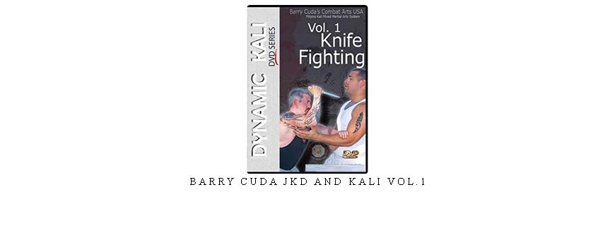 BARRY CUDA JKD AND KALI VOL.1