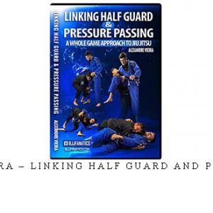 ALEXANDRE VIEIRA – LINKING HALF GUARD AND PRESSURE PASSING