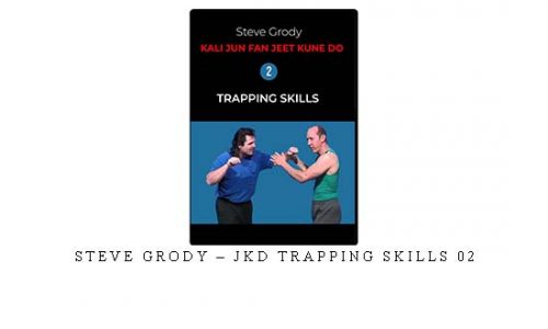 STEVE GRODY – JKD TRAPPING SKILLS 02 | Digital Download