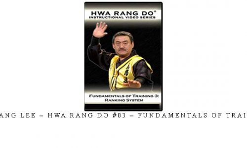 JONG BANG LEE – HWA RANG DO #03 – FUNDAMENTALS OF TRAINING #3 | Digital Download