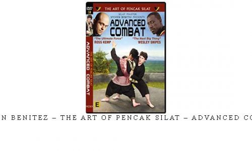 STEVEN BENITEZ – THE ART OF PENCAK SILAT – ADVANCED COMBAT | Digital Download