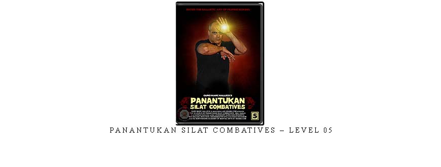 PANANTUKAN SILAT COMBATIVES – LEVEL 05