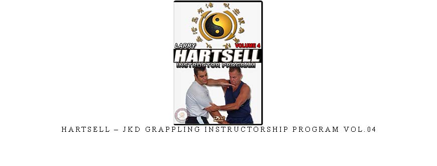 HARTSELL – JKD GRAPPLING INSTRUCTORSHIP PROGRAM VOL.04