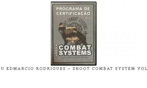 SIFU EDMARCIO RODRIGUES – SHOOT COMBAT SYSTEM VOL.01 | Digital Download