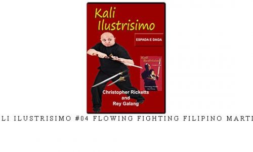 KALI ILUSTRISIMO #04 FLOWING FIGHTING FILIPINO MARTIAL | Digital Download