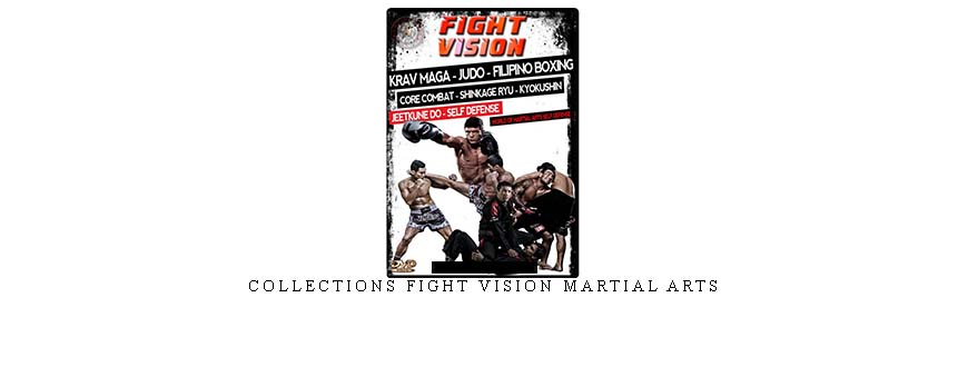 COLLECTIONS FIGHT VISION MARTIAL ARTS