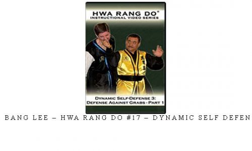 JONG BANG LEE – HWA RANG DO #17 – DYNAMIC SELF DEFENSE #3 | Digital Download