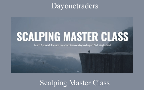 Dayonetraders – Scalping Master Class