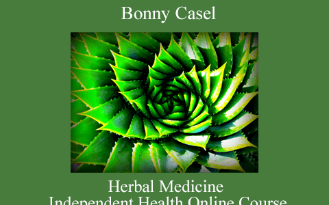 Bonny Casel – Herbal Medicine – Independent Health Online Course