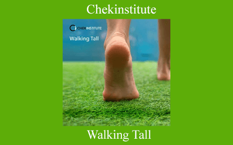 Chekinstitute – Walking Tall