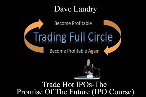 Dave Landry – Trade Hot IPOs-The Promise Of The Future (IPO Course) (2)