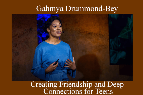 Gahmya Drummond-Bey – Creating Friendship and Deep Connections for Teens (2)