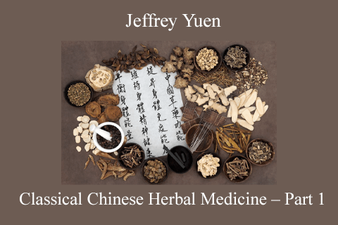 Jeffrey Yuen – Classical Chinese Herbal Medicine – Part 1 (2)