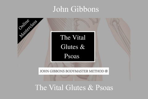 John Gibbons – The Vital Glutes & Psoas (2)