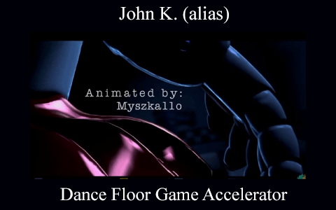 John K. (alias) – Dance Floor Game Accelerator