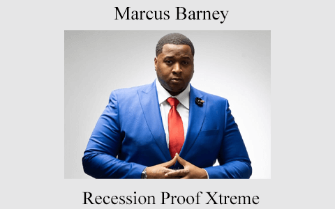 Marcus Barney – Recession Proof Xtreme