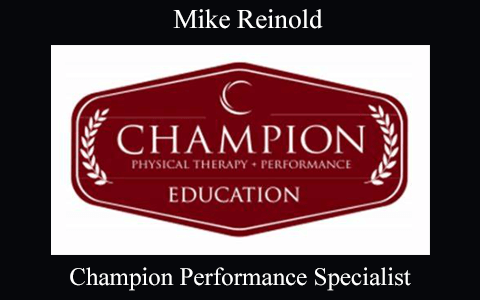 Mike Reinold – Champion Performance Specialist