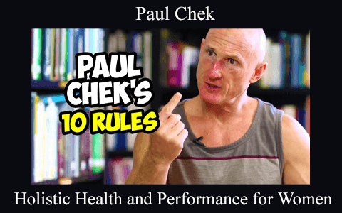 Paul Chek – Holistic Health and Performance for Women