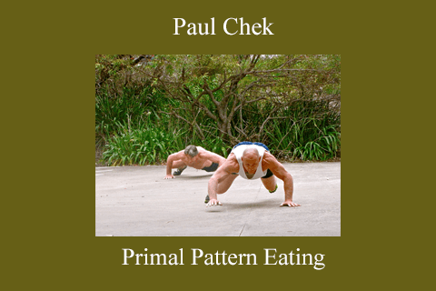 Paul Chek – Primal Pattern Eating (2)