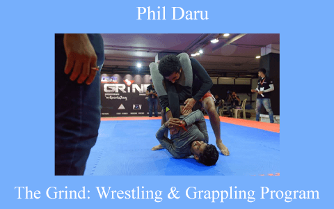 Phil Daru – The Grind: Wrestling & Grappling Program