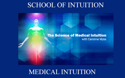 SCHOOL OF INTUITION – MEDICAL INTUITION