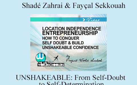 Shadé Zahrai & Fayçal Sekkouah – UNSHAKEABLE: From Self-Doubt to Self-Determination