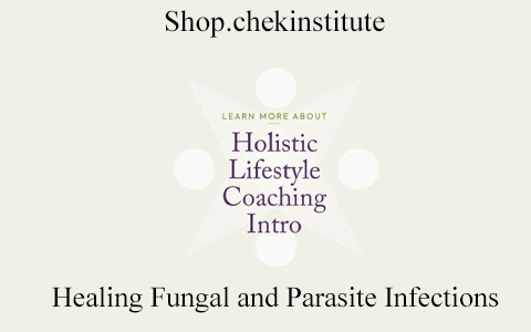 Shop.chekinstitute – Healing Fungal and Parasite Infections