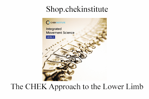 Shop.chekinstitute – The CHEK Approach to the Lower Limb (2)