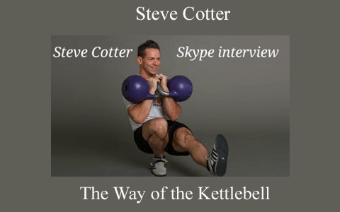 Steve Cotter – The Way of the Kettlebell