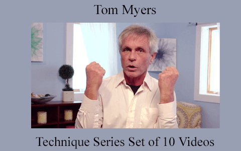 Tom Myers – Technique Series Set of 10 Videos