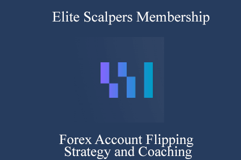 Elite Scalpers Membership – Forex Account Flipping Strategy and Coaching