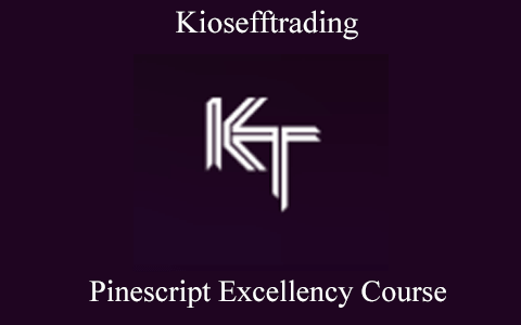 Kiosefftrading – Pinescript Excellency Course