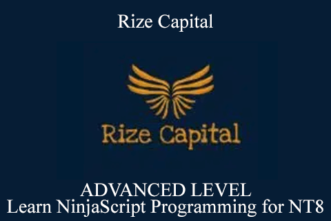 Rize Capital – ADVANCED LEVEL – Learn NinjaScript Programming for NT8