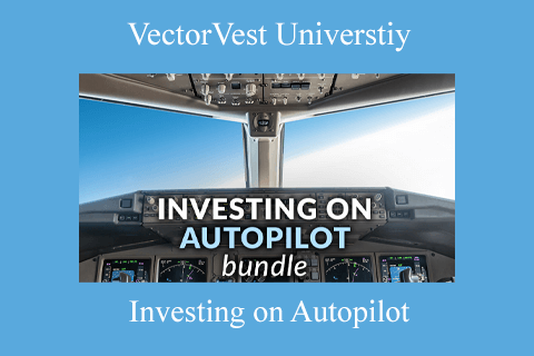 VectorVest Universtiy – Investing on Autopilot