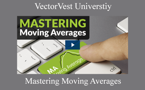 VectorVest Universtiy – Mastering Moving Averages